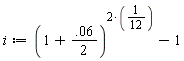i := (1+0.6e-1*(1/2))^(2*(1/12))-1