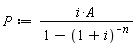 P := i*A/(1-(1+i)^(-n))