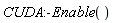 CUDA:-Enable()