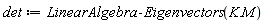 det := LinearAlgebra:-Eigenvectors(Typesetting:-delayDotProduct(K, M))