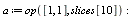 a := op([1, 1], slices[10])