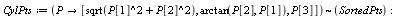 CylPts := `~`[proc (P) options operator, arrow; [sqrt(P[1]^2+P[2]^2), arctan(P[2], P[1]), P[3]] end proc](SortedPts)