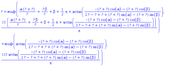 modp(alpha*(r__1+r__2)/r__2+r__1*beta/r__2+beta+(1/2)*Pi+arctan((-(r__1+r__2)*cos(alpha)-(r__1+r__2)*cos(beta))/(2*r__1-r__0+r__2+(r__1+r__2)*sin(alpha)-(r__1+r__2)*sin(beta))), 13*(alpha*(r__1+r__2)/r__2+r__1*beta/r__2+beta+(1/2)*Pi+arctan((-(r__1+r__2)*cos(alpha)-(r__1+r__2)*cos(beta))/(2*r__1-r__0+r__2+(r__1+r__2)*sin(alpha)-(r__1+r__2)*sin(beta))))/Pi) = modp(arctan((-(r__1+r__2)*cos(alpha)-(r__1+r__2)*cos(beta))/(2*r__1-r__0+r__2+(r__1+r__2)*sin(alpha)-(r__1+r__2)*sin(beta))), 115*arctan((-(r__1+r__2)*cos(alpha)-(r__1+r__2)*cos(beta))/(2*r__1-r__0+r__2+(r__1+r__2)*sin(alpha)-(r__1+r__2)*sin(beta)))/Pi)