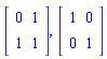 Matrix(2, 2, {(1, 1) = 0, (1, 2) = 1, (2, 1) = 1, (2, 2) = 1}), Matrix(2, 2, {(1, 1) = 1, (1, 2) = 0, (2, 1) = 0, (2, 2) = 1})