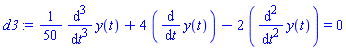 d3 := (1/50)*(diff(y(t), `$`(t, 3)))+4*(diff(y(t), t))-2*(diff(y(t), `$`(t, 2))) = 0