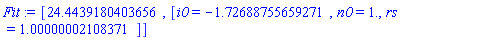 [24.4439180403656, [i0 = HFloat(-1.7268875565927129), n0 = HFloat(1.0), rs = HFloat(1.0000000210837114)]]