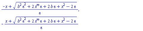 (-x+(b^2*epsilon^2+2*x^m*epsilon+2*b*epsilon+x^2-2*epsilon)^(1/2))/epsilon, -(x+(b^2*epsilon^2+2*x^m*epsilon+2*b*epsilon+x^2-2*epsilon)^(1/2))/epsilon