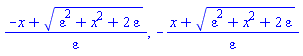 (-x+(epsilon^2+x^2+2*epsilon)^(1/2))/epsilon, -(x+(epsilon^2+x^2+2*epsilon)^(1/2))/epsilon