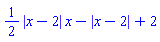 (1/2)*abs(x-2)*x-abs(x-2)+2