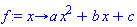 proc (x) options operator, arrow; a*x^2+b*x+c end proc