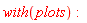 with(plots):