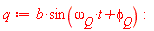 q := b*sin(t*omega[Q]+phi[Q]):