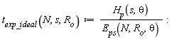 t__exp_ideal := proc (N, s, R__o) options operator, arrow; H__p(s, theta)/E__ps(N, R__o, theta) end proc: