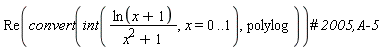 Re(convert(int(ln(x+1)/(x^2+1), x = 0 .. 1), polylog))