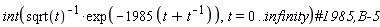int(exp(-1985*(t+1/t))/sqrt(t), t = 0 .. infinity)