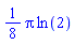 (1/8)*Pi*ln(2)