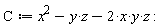 C := -2*x*y*z+x^2-y*z:
