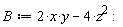 B := 2*x*y-4*z^2: