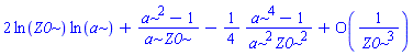 2*ln(Z0)*ln(a)+(a^2-1)/(a*Z0)-(1/4)*(a^4-1)/(a^2*Z0^2)+O(1/Z0^3)