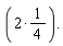 "(2*1/(4))."