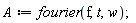 A := fourier(f, t, w);