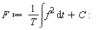 F := (int(f^2, t))/T+C: