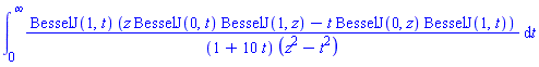 int(BesselJ(1, t)*(z*BesselJ(0, t)*BesselJ(1, z)-t*BesselJ(0, z)*BesselJ(1, t))/((1+10*t)*(z^2-t^2)), t = 0 .. infinity)