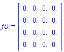 j0 := Matrix(4, 4, {(1, 1) = 0., (1, 2) = 0., (1, 3) = 0., (1, 4) = 0., (2, 1) = 0., (2, 2) = 0., (2, 3) = 0., (2, 4) = 0., (3, 1) = 0., (3, 2) = 0., (3, 3) = 0., (3, 4) = 0., (4, 1) = 0., (4, 2) = 0., (4, 3) = 0., (4, 4) = 0.})