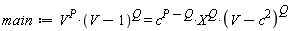 main := V^P*(V-1)^Q = c^(P-Q)*X^Q*(V-c^2)^Q