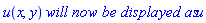 u(x, y)*`will now be displayed as`*u