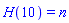 H(10) = n