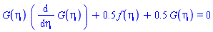 G(eta)*(diff(G(eta), eta))+.5*f(eta)+.5*G(eta) = 0