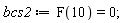 bcs2 := F(10) = 0;