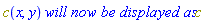 c(x, y)*`will now be displayed as`*c
