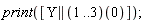print([(Y || (1 .. 3))(0)]);