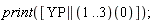print([(YP || (1 .. 3))(0)]);