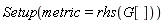 Setup(metric = rhs(G[]))