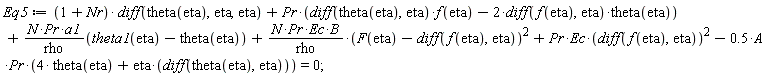 Eq5 := (1+Nr)*(diff(theta(eta), eta, eta))+Pr*((diff(theta(eta), eta))*f(eta)-2*(diff(f(eta), eta))*theta(eta))+N*Pr*a1*(theta1(eta)-theta(eta))/rho+N*Pr*Ec*B*(F(eta)-(diff(f(eta), eta)))^2/rho+Pr*Ec*(diff(f(eta), eta))^2-.5*A*Pr*(4*theta(eta)+eta*(diff(theta(eta), eta))) = 0;
