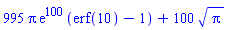 995*Pi*exp(100)*(erf(10)-1)+100*Pi^(1/2)