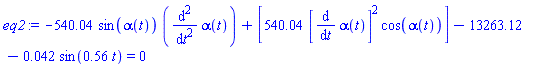-540.04*sin(alpha(t))*(diff(diff(alpha(t), t), t))+[540.04*[diff(alpha(t), t)]^2*cos(alpha(t))]-13263.12-0.42e-1*sin(.56*t) = 0