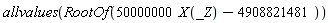 allvalues(RootOf(50000000*X(_Z)-4908821481))