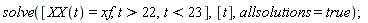 solve([XX(t) = xf, t > 22, t < 23], [t], allsolutions = true)