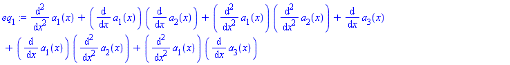 diff(diff(a[1](x), x), x)+(diff(a[1](x), x))*(diff(a[2](x), x))+(diff(diff(a[1](x), x), x))*(diff(diff(a[2](x), x), x))+diff(a[3](x), x)+(diff(a[1](x), x))*(diff(diff(a[2](x), x), x))+(diff(diff(a[1](x), x), x))*(diff(a[3](x), x))