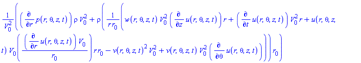 ((diff(p(r, theta, z, t), r))*rho*V[0]^2+rho((w(r, theta, z, t)*V[0]^2*(diff(u(r, theta, z, t), z))*r+(diff(u(r, theta, z, t), t))*V[0]^2*r+u(r, theta, z, t)*V[0]((diff(u(r, theta, z, t), r))*V[0]/r[0])*r*r[0]-v(r, theta, z, t)^2*V[0]^2+v(r, theta, z, t)*V[0]^2*(diff(u(r, theta, z, t), theta)))/(r*r[0]))*r[0])/V[0]^2
