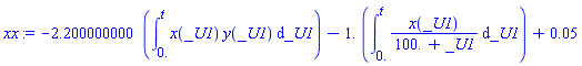 -2.200000000*(int(x(_U1)*y(_U1), _U1 = 0. .. t))-1.*(int(x(_U1)/(100.+_U1), _U1 = 0. .. t))+0.5e-1