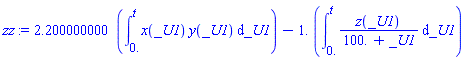 2.200000000*(int(x(_U1)*y(_U1), _U1 = 0. .. t))-1.*(int(z(_U1)/(100.+_U1), _U1 = 0. .. t))