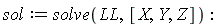 sol := solve(LL, [X, Y, Z]):