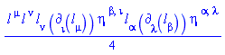 (1/4)*l[`~mu`](X)*l[`~nu`](X)*l[nu](X)*Physics:-d_[iota](l[mu](X), [X])*eta[`~beta`, `~iota`]*l[alpha](X)*Physics:-d_[lambda](l[beta](X), [X])*eta[`~alpha`, `~lambda`]