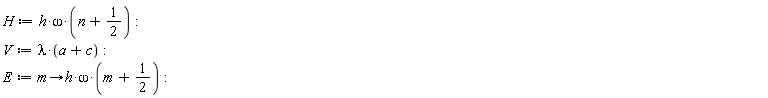 H := Physics:-`*`(Physics:-`*`(h, omega), n+1/2):