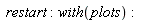 restart; with(plots)